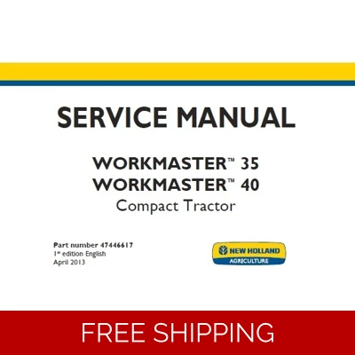 NEW HOLLAND WORKMASTER 35 , WORKMASTER 40 COMPACT TRACTOR SERVICE REPAIR MANUAL NEW HOLLAND WORKMASTER 35 , WORKMASTER 40 COMPACT TRACTOR SERVICE REPAIR MANUAL